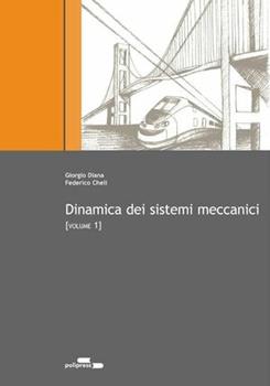 Libro Dinamica dei sistemi meccanici. Vol. 1 Giorgio Diana , Federico Cheli