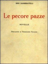 Le pecore pazze (rist. anastatica) - Bino Sanminiatelli - copertina