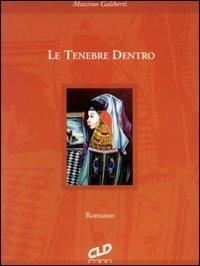 Le tenebre dentro - Massimo Galiberti - copertina