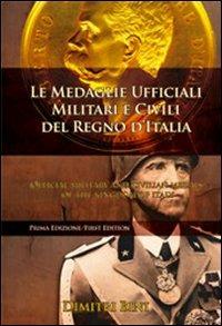 Le medaglie ufficiali militari e civili del Regno d'Italia. Ediz. italiana e inglese - Dimitri Bini - copertina