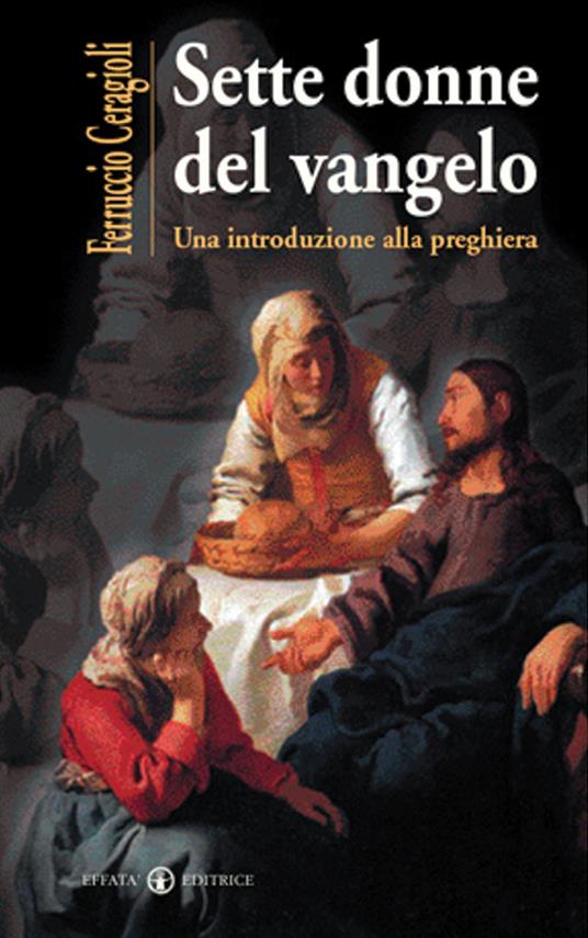 Sette donne del vangelo. Una introduzione alla preghiera - Ferruccio Ceragioli - copertina