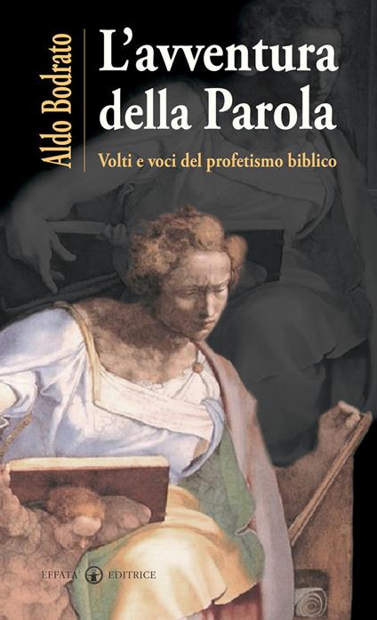 L' avventura della Parola. Volti e voci del profetismo biblico - Aldo Bodrato - copertina