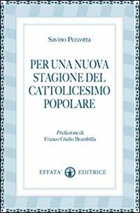 Per una nuova stagione del cattolicesimo popolare - Savino Pezzotta - copertina