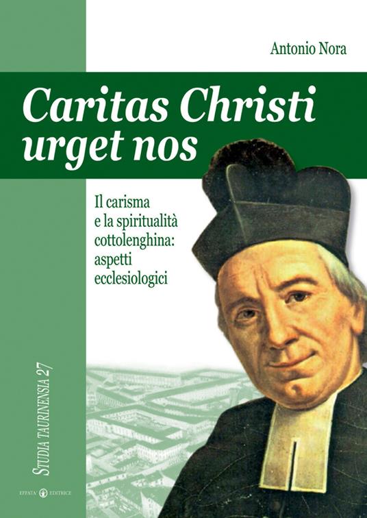 Caritas Christi urget nos. Il carisma e la spiritualità cottolenghina: aspetti ecclesiologici - Antonio Nora - copertina