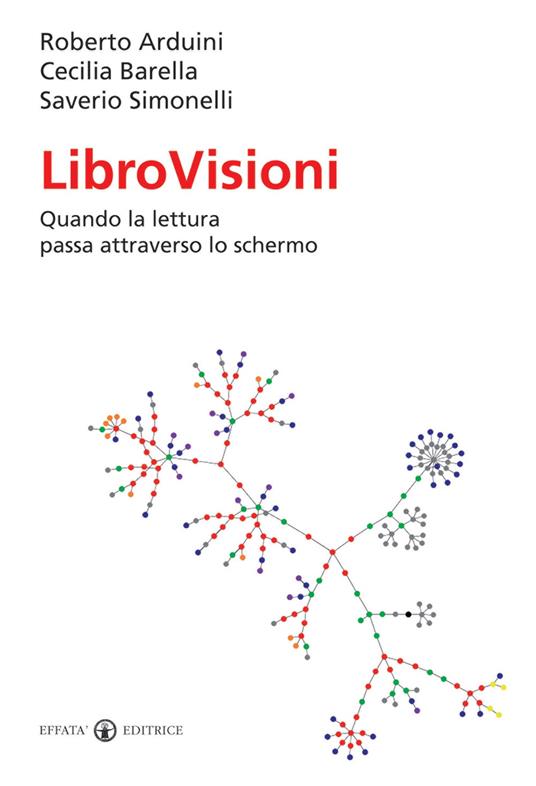 LibroVisioni. Quando la lettura passa attraverso lo schermo - Roberto Arduini,Cecilia Barella,Saverio Simonelli - copertina