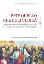 Fate quello che egli vi dirà. Itinerario di riflessione e preghiera nella luce del «Vangelo del matrimonio e della famiglia»