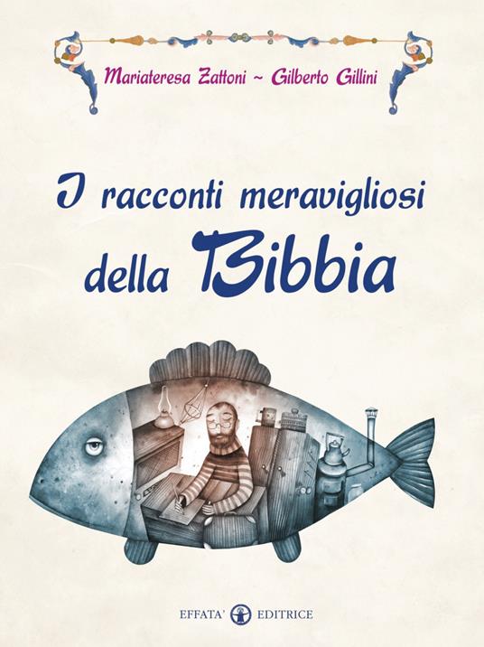 I racconti meravigliosi della Bibbia - Mariateresa Zattoni,Gilberto Gillini - copertina