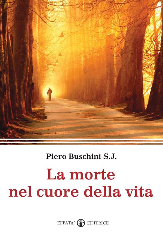 La morte nel cuore della vita - Piero Buschini - copertina
