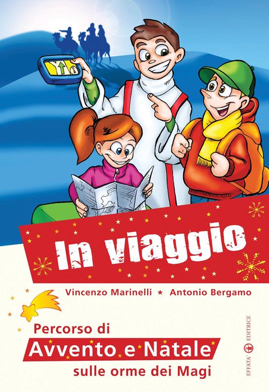In viaggio... Percorso di Avvento e Natale sulle orme dei Magi - Antonio Bergamo,Vincenzo Marinelli - copertina