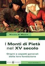 I Monti di Pietà nel XV secolo. Origini e aspetti generali della loro fondazione