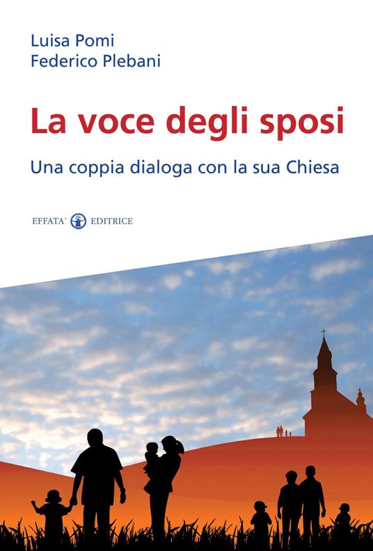 La voce degli sposi. Una coppia dialoga con la sua Chiesa - Luisa Pomi,Federico Plebani - copertina