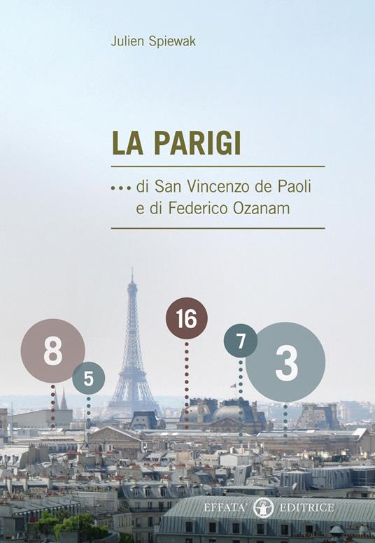 La Parigi ...di san Vincenzo de Paoli e di Federico Ozanam - Julien Spiewak - copertina