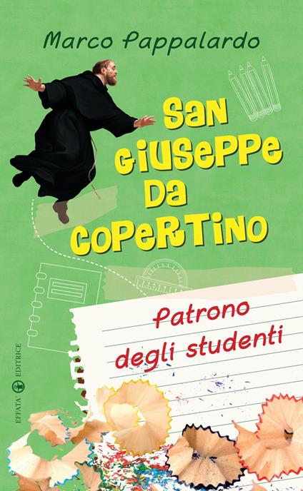 San Giuseppe da Copertino. Patrono degli studenti - Marco Pappalardo - copertina