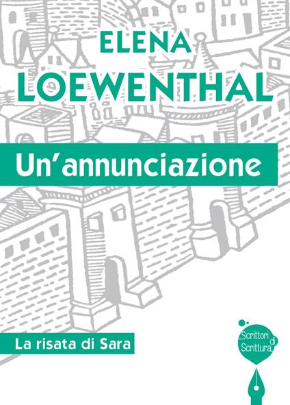 Un' annunciazione. La risata di Sara - Elena Loewenthal - ebook
