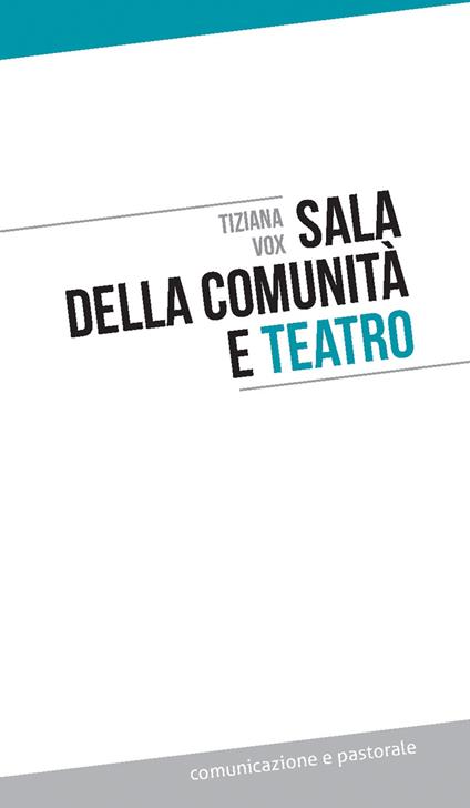 Sala della comunità e teatro - Tiziana Vox - copertina