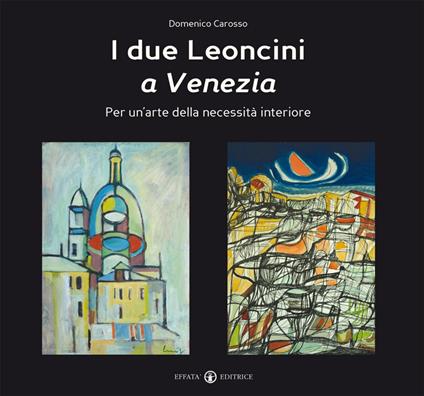 I Due leoncini a Venezia. Per un'arte della necessità interiore. Ediz. illustrata - Domenico Carosso - copertina