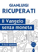 Il Vangelo senza moneta. Il ricco epulone