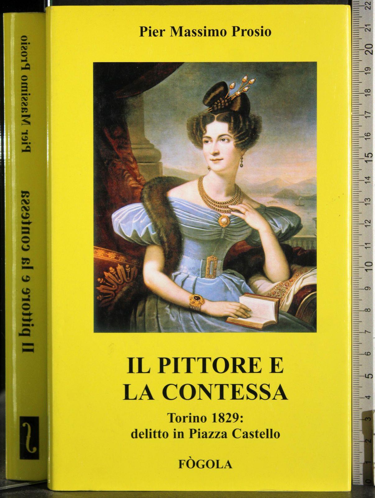 Il pittore e la contessa. Torino 1829: delitto in piazza Castello