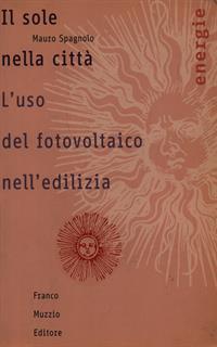 Il sole nella città. L'uso del fotovoltaico nell'edilizia