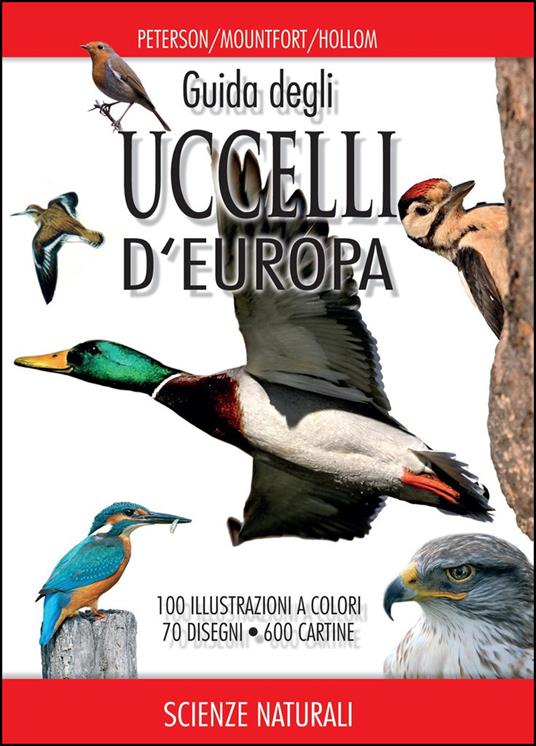 Guida degli uccelli d'Europa. Atlante illustrato a colori - Roger Peterson,Guy Mountfort,P. A. Hollom - copertina