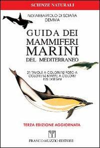 Guida dei mammiferi marini del Mediterraneo - Giuseppe Notarbartolo di Sciara,Massimo Demma - copertina