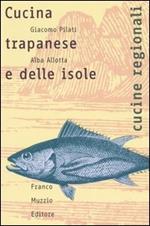 Cucina trapanese e delle isole. Le storie, il lavoro, il cibo