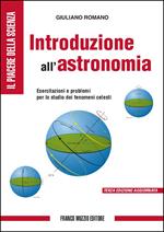 Introduzione all'astronomia. Esercitazioni e problemi per lo studio dei fenomeni celesti. Ediz. illustrata