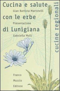 Cucina e salute con le erbe di Lunigiana - G. Battista Martinelli - copertina