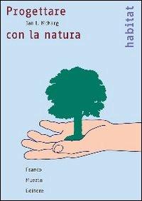 Progettare con la natura - Ian L. McHarg - copertina