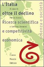 L' Italia oltre il declino. Ricerca scientifica e competitività economica