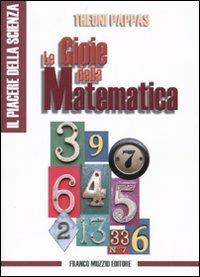 Le gioie della matematica - Theoni Pappas - copertina