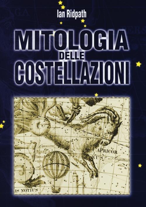 Mitologia delle costellazioni - Ian Ridpath - copertina
