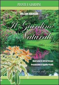 Il giardino naturale. Ediz. illustrata - William Robinson - copertina