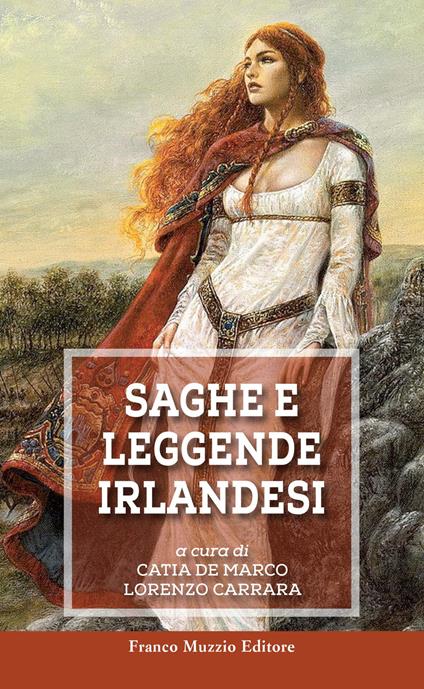 Saghe e leggende irlandesi - Katia De Marco,Lorenzo Carrara - copertina