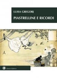 Piastrelline e ricordi - Luisa Gregorj - copertina