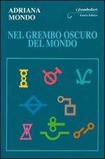 Nel grembo oscuro del mondo