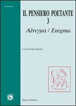Il pensiero poetante. Enigma