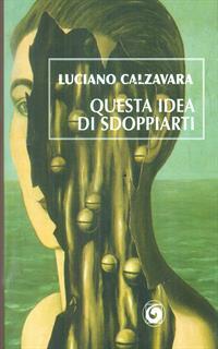 Questa idea di sdoppiarti