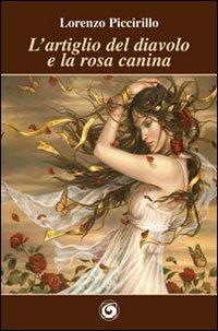 L'artiglio del diavolo e la rosa canina - Lorenzo Piccirillo - copertina