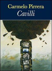 Cavilli. Brevi racconti ispirati a opere, autori e personaggi della letteratura - Carmelo Pirrera - copertina