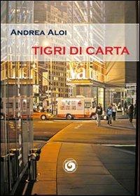 Tigri di carta - Andrea Aloi - copertina