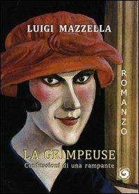 La grimpeuse. Confessioni di una rampante - Luigi Mazzella - copertina