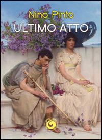 Ultimo atto - Nino Pinto - copertina