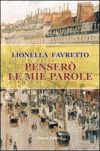 Penserò le mie parole - Lionella Favretto - copertina