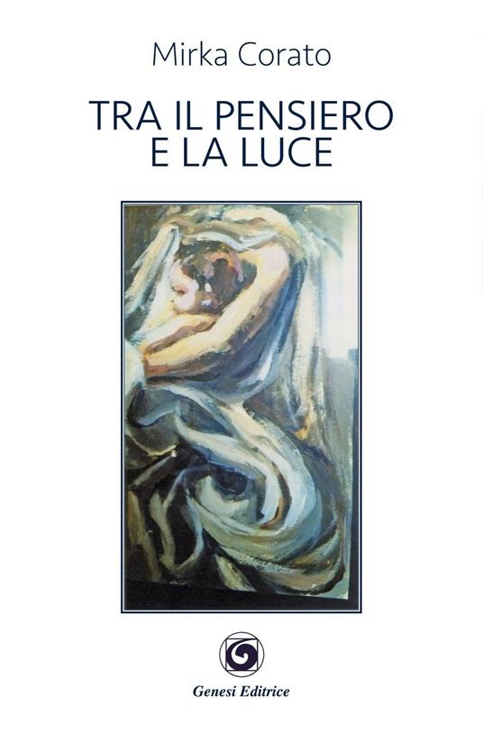 Tra il pensiero e la luce - Mirka Corato - copertina