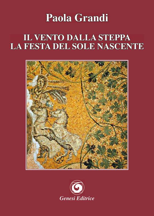 Il vento dalla steppa. La festa del sole nascente - Paola Grandi - copertina