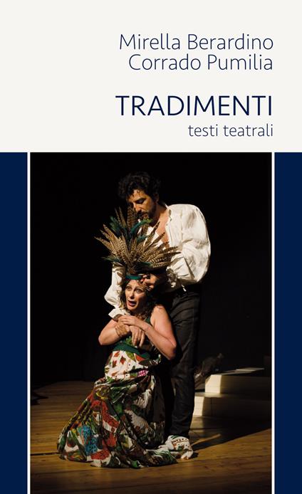 Tradimenti. Testi teatrali - Mirella Berardino,Corrado Pumilia - copertina