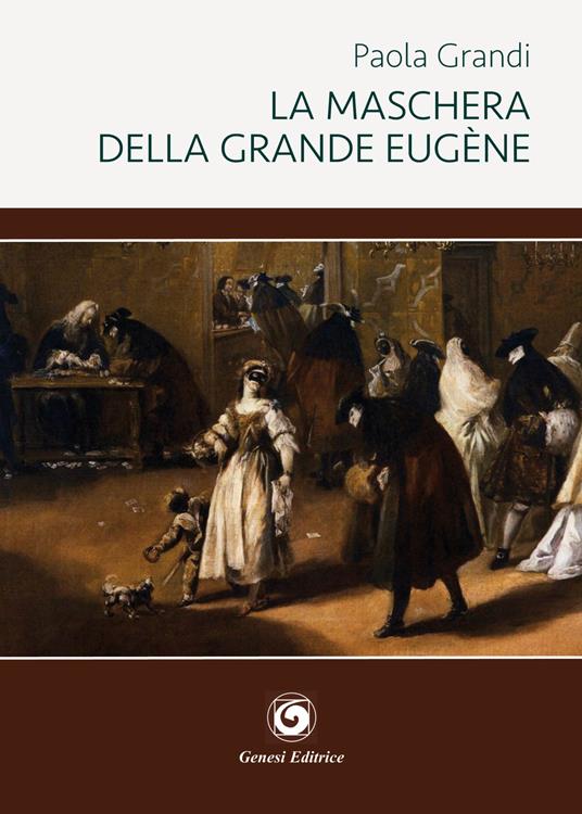 La maschera della grande Eugène - Paola Grandi - copertina