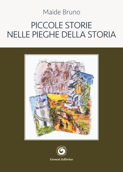Piccole storie nelle pieghe della storia - Maide Bruno - copertina