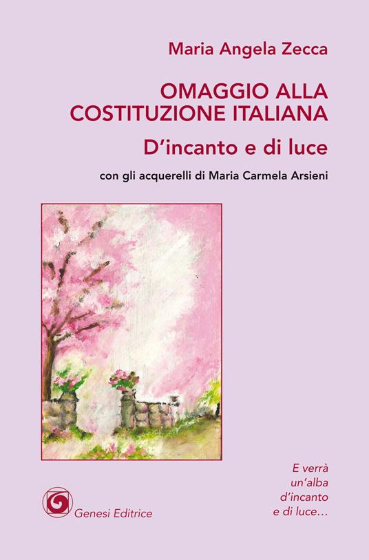 Omaggio alla Costituzione Italiana. D'incanto e di luce - Maria Angela Zecca - copertina